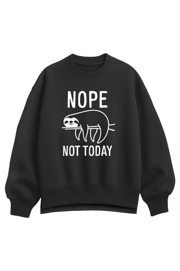 - Nope Not Today Sloth - Women's Oversized Fleece Crew Sweatshirt