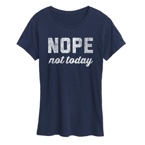 Instant Message - Distressed Nope Not Today - Women's Short Sleeve Graphic T-shirt