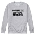 thumbnail image 1 of Instant Message - Normalize Critical Thinking Graphic Fleece Sweatshirt, 1 of 5