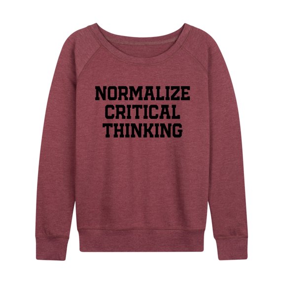 Instant Message - Normalize Critical Thinking - Women's French Terry Long Sleeve Pullover