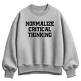 thumbnail image 1 of Instant Message - Normalize Critical Thinking - Women's Oversized Fleece Crew Sweatshirt, 1 of 4