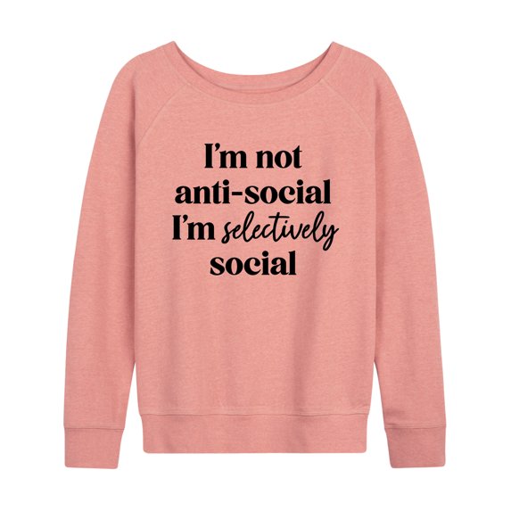 Instant Message - Not Anti Social Selectively Social - Women's Lightweight French Terry Pullover