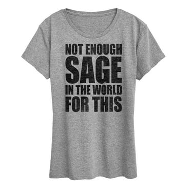 Instant Message - Not Enough Sage - Women's Short Sleeve Graphic T-Shirt