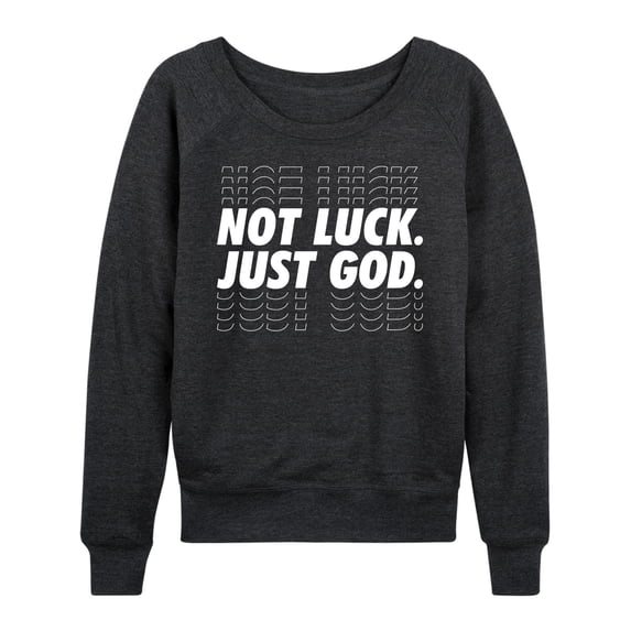 Instant Message - Not Luck, Just God - Women's Lightweight French Terry Long Sleeve Shirt