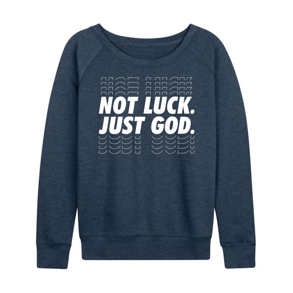 Instant Message - Not Luck, Just God - Women's Lightweight French Terry Long Sleeve Shirt