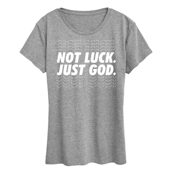 Instant Message - Not Luck, Just God - Women's Short Sleeve Graphic T-Shirt