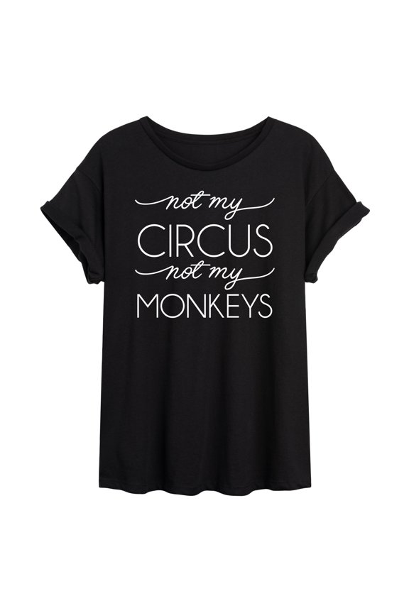 - Not My Circus Not My Monkeys - Juniors Oversized Graphic T-shirt