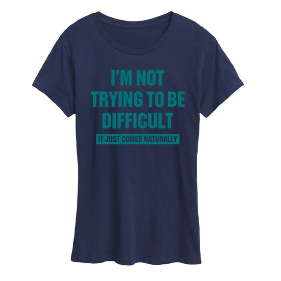 Instant Message - Not Trying To Be Difficult Short Sleeve Graphic T-Shirt