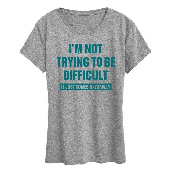 Instant Message - Not Trying To Be Difficult Short Sleeve Graphic T-Shirt
