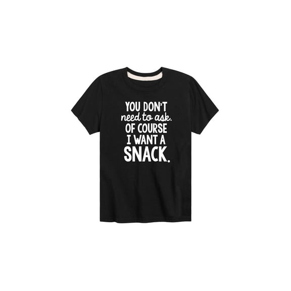 Instant Message - Of Course I Want A Snack  - Toddler And Youth Short Sleeve Graphic T-Shirt