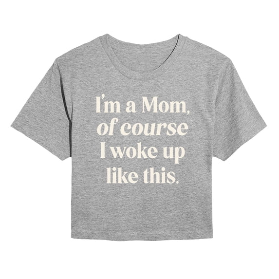 Instant Message - Of Course Woke Up Like This Cropped Graphic T-Shirt