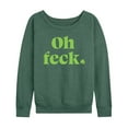 thumbnail image 1 of Instant Message - Oh Feck - Women's Lightweight French Terry Long Sleeve Shirt, 1 of 6