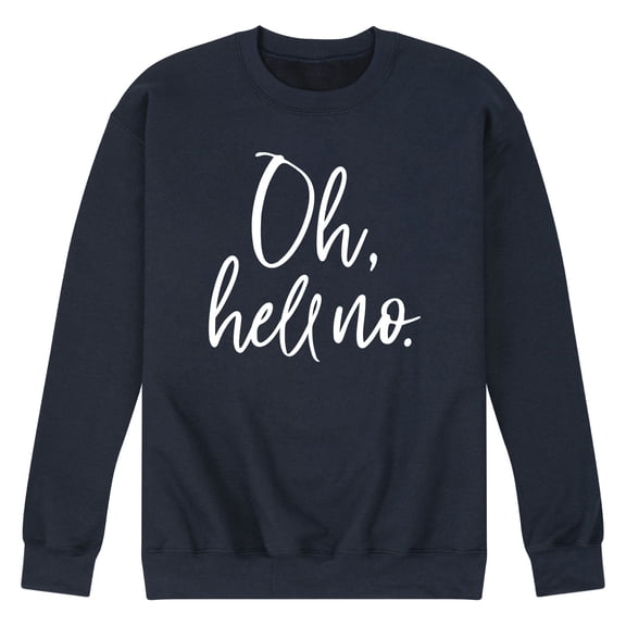 Instant Message - Oh Hell No - Men's Long Sleeve Crew Fleece Sweatshirt