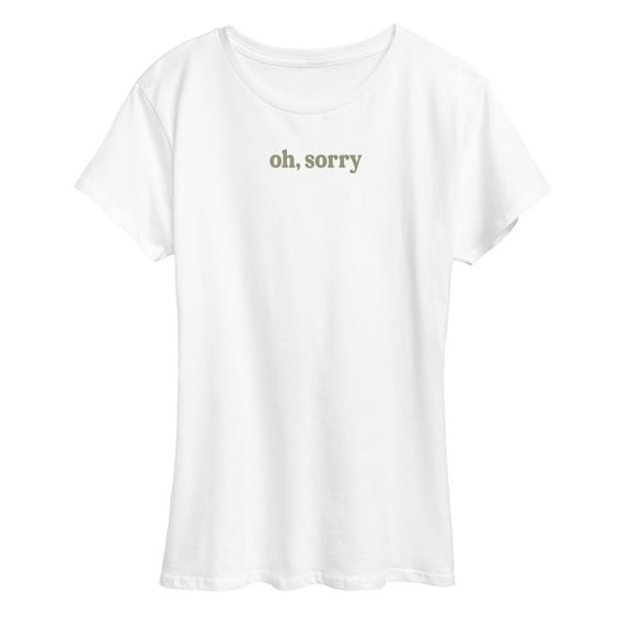 Instant Message - Oh Sorry - Women's Short Sleeve Graphic T-Shirt