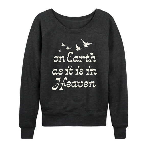 Instant Message - On Earth As It Is In Heaven - Women's Lightweight French Terry Long Sleeve Shirt