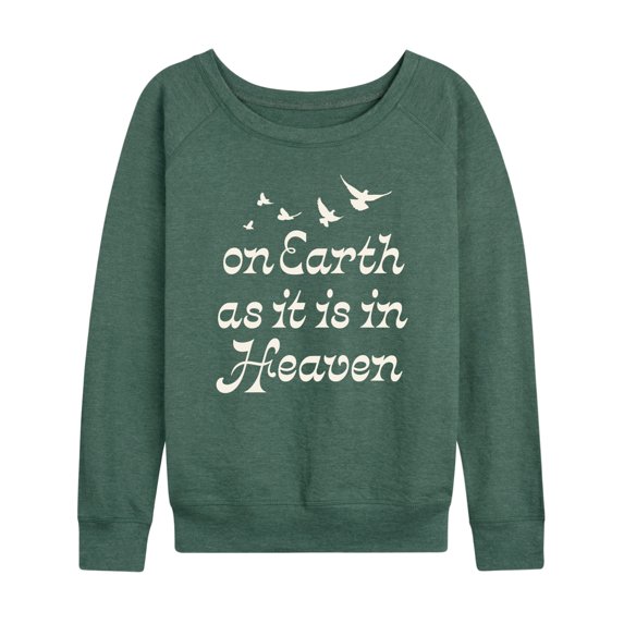 Instant Message - On Earth As It Is In Heaven - Women's Lightweight French Terry Long Sleeve Shirt