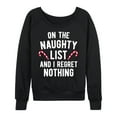 thumbnail image 1 of Instant Message - On the Naughty List I Regret Nothing - Women's French Terry Long Sleeve Pullover, 1 of 5