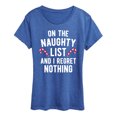 thumbnail image 1 of Instant Message - On the Naughty List I Regret Nothing - Women's Short Sleeve Graphic T-shirt, 1 of 5