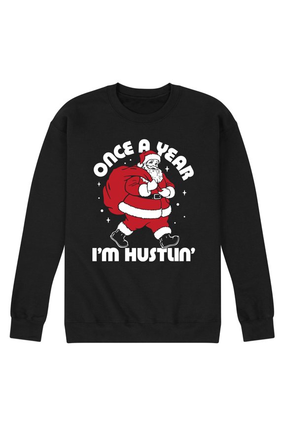 - Once A Year Hustlin Santa Christmas - Men's Crew Neck Fleece Pullover