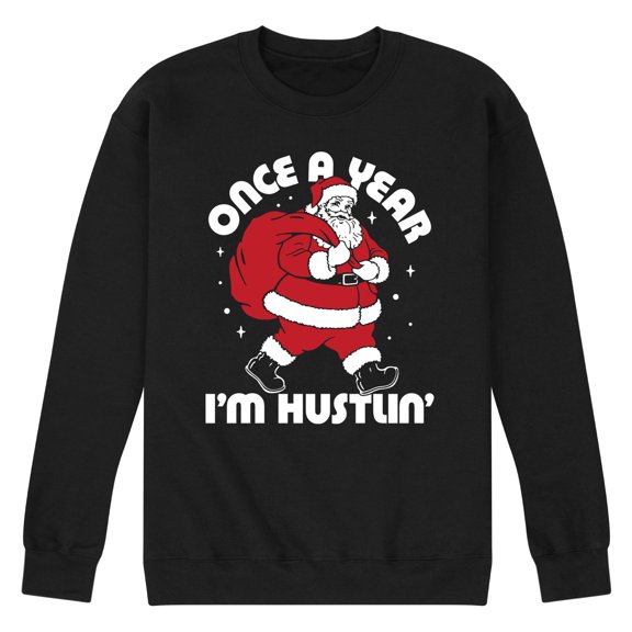 Instant Message - Once A Year Hustlin Santa Christmas - Men's Crew Neck Fleece Pullover
