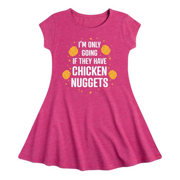 Instant Message - Only Going if They Have Chicken Nuggets - Toddler & Youth Girls Fit & Flare Dress