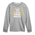 thumbnail image 1 of Instant Message - Only Going if They Have Chicken Nuggets - Toddler & Youth Long Sleeve Graphic T-Shirt, 1 of 6