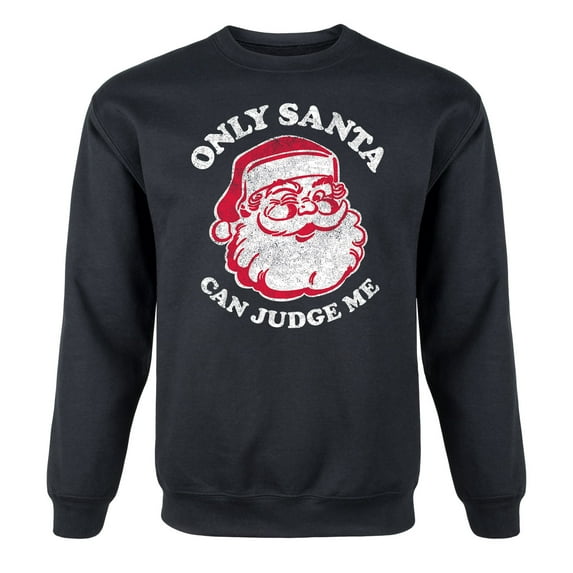 Instant Message - Only Santa Can Judge Me - Christmas Santa Gift Adult Crew Fleece