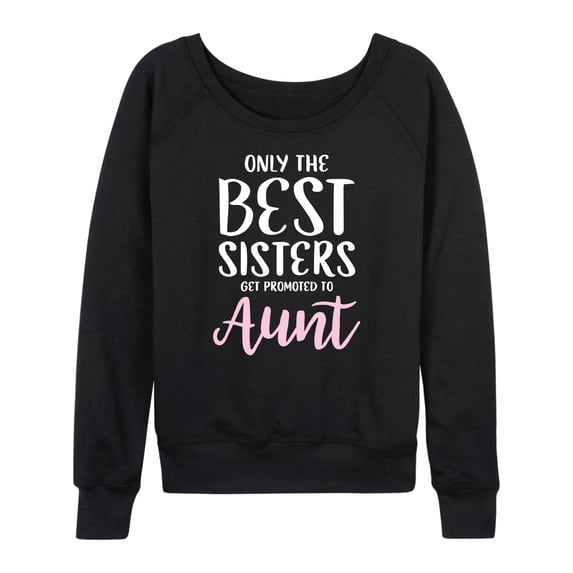Instant Message - Only The Best Sisters Women's Lightweight French Terry Wide Neck Long Sleeve Graphic Shirt