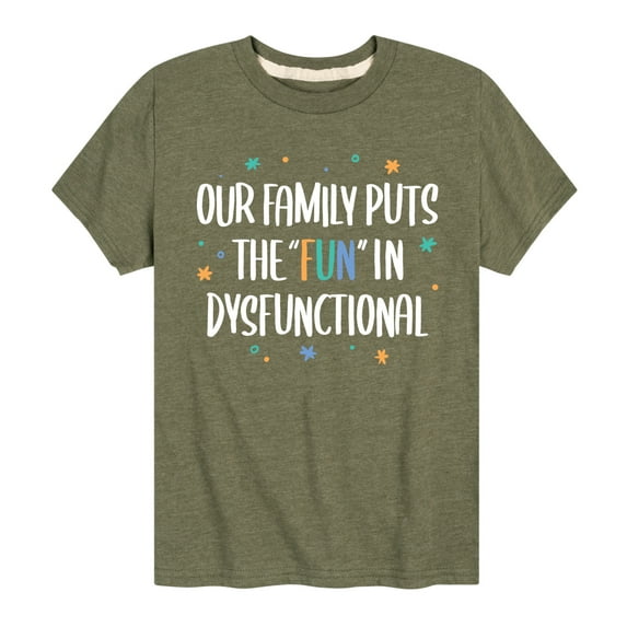Instant Message - Our Family Puts the "Fun" in Dysfunctional - Toddler & Youth Short Sleeve Graphic T-Shirt