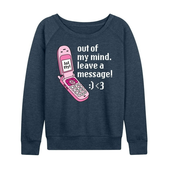 Instant Message - Out Of My Mind Leave A Message - Women's Lightweight French Terry Long Sleeve Shirt