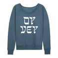 thumbnail image 1 of Instant Message - Oy Vey - Ladies French Terry Long Sleeve Shirt, 1 of 5