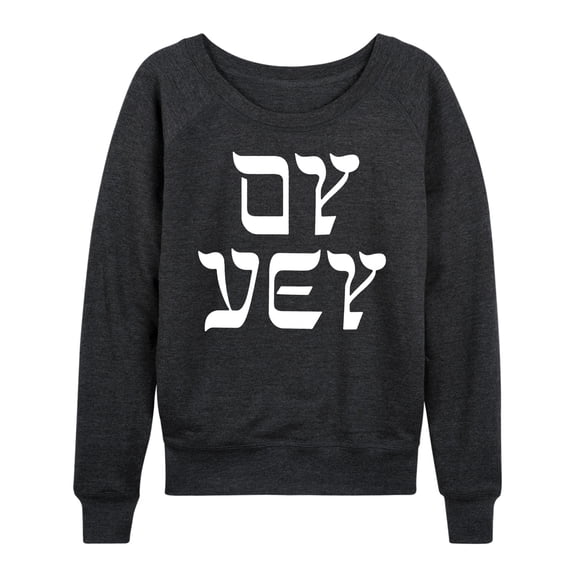 Instant Message - Oy Vey - Women's French Terry Long Sleeve Pullover