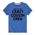 thumbnail image 1 of Instant Message - Part Of The Crazy Cousin Crew - Toddler And Youth Short Sleeve Graphic T-Shirt, 1 of 6