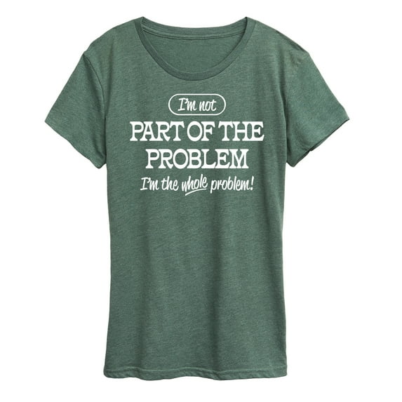 Instant Message - Part Of The Problem - Women's Short Sleeve Graphic T-Shirt