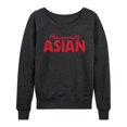 thumbnail image 1 of Instant Message - Phenomenally Asian - Women's Lightweight French Terry Long Sleeve Shirt, 1 of 6