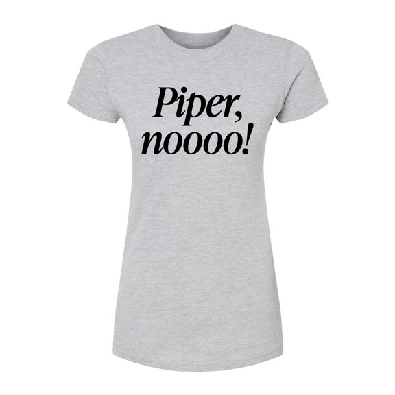 Instant Message - Piper No - Juniors Fitted Graphic T-Shirt