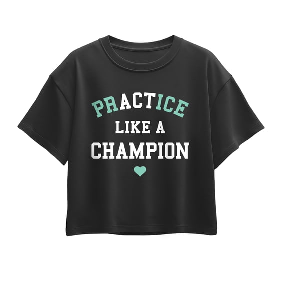Instant Message - Practice Act Like Champion - Youth Girls Boxy T-Shirt