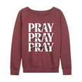 thumbnail image 1 of Instant Message - Pray On It, Pray Over It, Pray Through It - Women's Lightweight French Terry Long Sleeve Shirt, 1 of 6