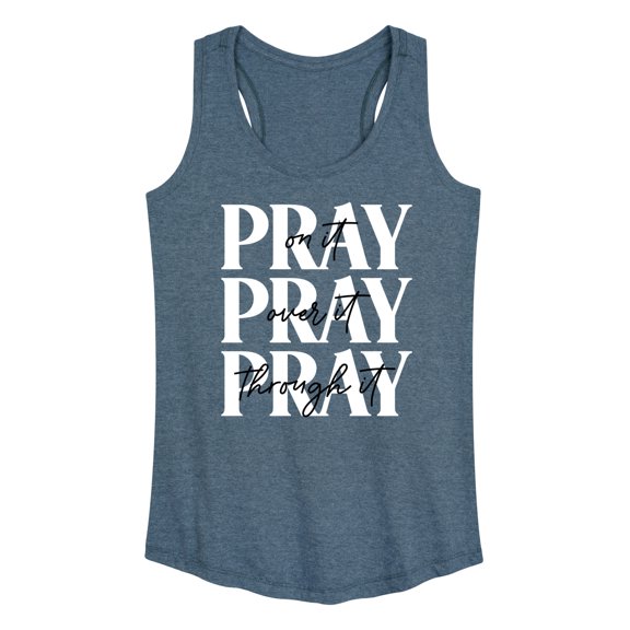 Instant Message - Pray On It, Pray Over It, Pray Through It - Women's Racerback Tank Top