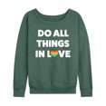 thumbnail image 1 of Instant Message - Pride - Do All Things In Love - Women's Lightweight French Terry Long Sleeve Shirt, 1 of 6