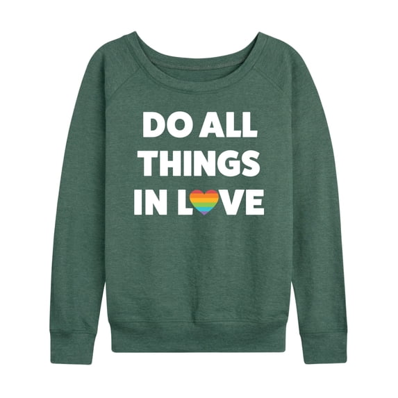 Instant Message - Pride - Do All Things In Love - Women's Lightweight French Terry Long Sleeve Shirt