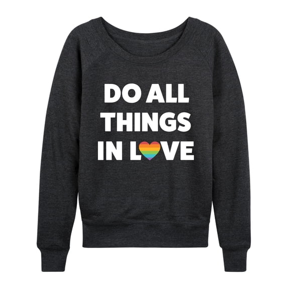 Instant Message - Do All Things In Love - Women's French Terry Long Sleeve Pullover