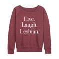 thumbnail image 1 of Instant Message - Pride - Live Laugh Lesbian - Women's Lightweight French Terry Long Sleeve Shirt, 1 of 6