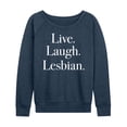 thumbnail image 1 of Instant Message - Pride - Live, Love, Lesbian - Women's Lightweight French Terry Long Sleeve Shirt, 1 of 5