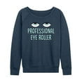 thumbnail image 1 of Instant Message - Professional Eye Roller - Women's Lightweight French Terry Long Sleeve Shirt, 1 of 6