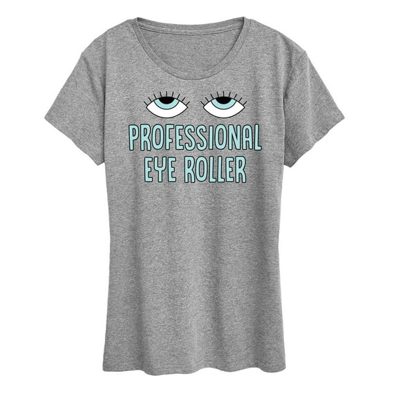 Instant Message - Professional Eye Roller - Women's Short Sleeve Graphic T-Shirt