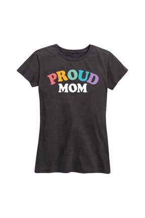 - Proud Mom Short Sleeve Graphic T-Shirt
