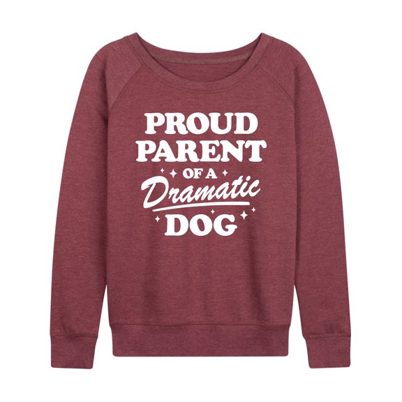 Instant Message - Proud Parent Dramatic Dog - Women's Lightweight French Terry Long Sleeve Shirt