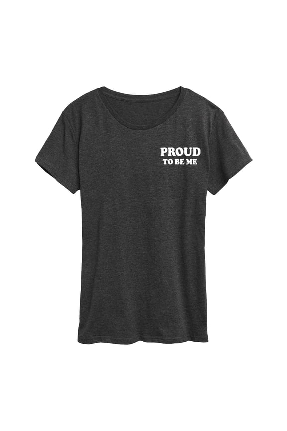 - Proud To Be Me Pride Flag - Women's Short Sleeve Graphic T-Shirt