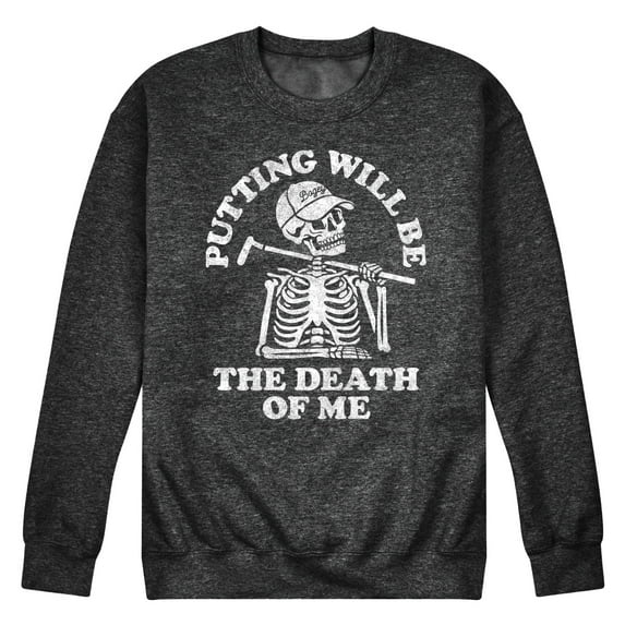 Instant Message - Putting Will Be the Death of Me Skeleton - Men's Crew Neck Fleece Pullover